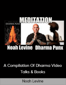 Noah Levine – A Compilation Of Dharma Video Talks & Books