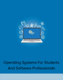 Operating Systems For Students And Software Professionals