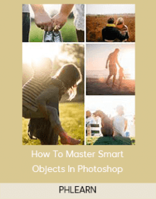 PHLEARN – How To Master Smart Objects In PhotoshopPHLEARN – How To Master Smart Objects In Photoshop