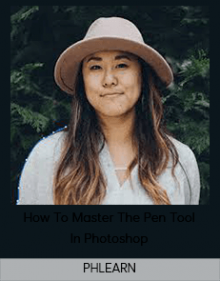 PHLEARN – How To Master The Pen Tool In Photoshop