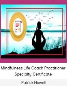 Patrick Howell - Mindfulness Life Coach Practitioner - Specialty Certificate