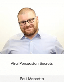 Paul Mascetta -Viral Persuasion Secrets