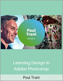 Paul Trani – Learning Design In Adobe Photoshop