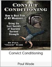 Paul Wade - Convict Conditioning