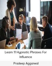 Pradeep Aggarwal - Learn 11 Hypnotic Phrases For Influence