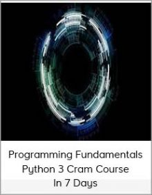 Programming Fundamentals Python 3 Cram Course In 7 Days