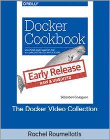 Rachel Roumeliotis – The Docker Video Collection