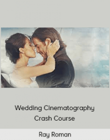 Ray Roman – Wedding Cinematography Crash Course