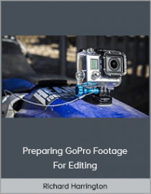 Richard Harrington – Preparing GoPro Footage For Editing