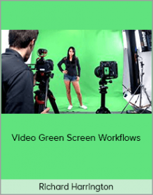 Richard Harrington – Video Green Screen Workflows