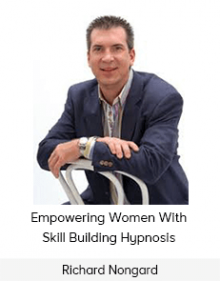 Richard Nongard - Empowering Women With Skill Building Hypnosis