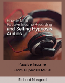 Richard Nongard - Passive Income From Hypnosis MP3s