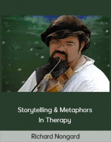 Richard Nongard - Storytelling & Metaphors In Therapy