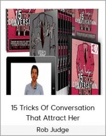 Rob Judge - 15 Tricks Of Conversation That Attract Her