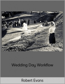 Robert Evans – Wedding Day Workflow