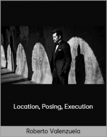 Roberto Valenzuela – Location, Posing, Execution