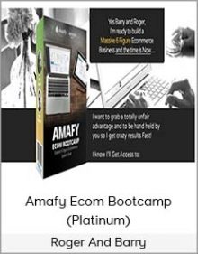 Roger And Barry – Amafy Ecom Bootcamp (Platinum)