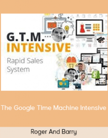 Roger And Barry – The Google Time Machine Intensive