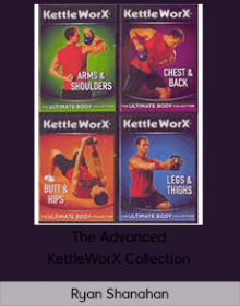 Ryan Shanahan - The Advanced KettleWorX Collection