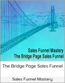 Sales Funnel Mastery – The Bridge Page Sales Funnel