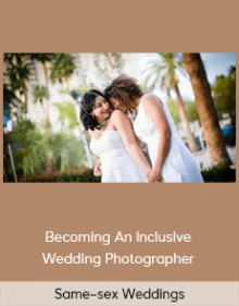 Same–sex Weddings – Becoming An Inclusive Wedding Photographer