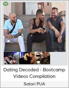 Satori PUA - Dating Decoded - Bootcamp Videos Compilation