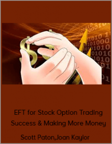 Scott Paton,Joan Kaylor - EFT for Stock Option Trading Success & Making More Money