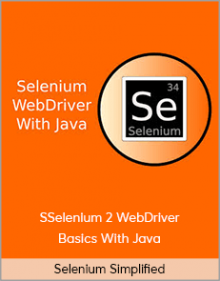 Selenium Simplified – Selenium 2 WebDriver Basics With Java