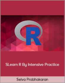 Selva Prabhakaran – Learn R By Intensive Practice