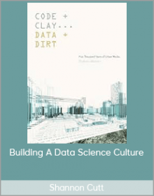 Shannon Cutt – Building A Data Science Culture