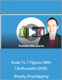 Shopify Dropshipping - Scale To 7 Figures With Clickfunnels! (2019)