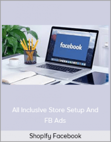 Shopify Facebook – All Inclusive Store Setup And FB Ads