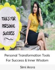 Simi Arora - Personal Transformation Tools For Success & Inner Wisdom