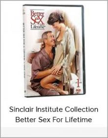 Sinclair Institute Collection - Better Sex For Lifetime