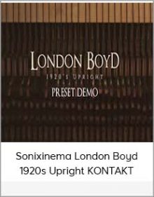 Sonixinema London Boyd 1920s Upright KONTAKT