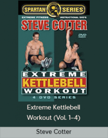 Steve Cotter – Extreme Kettlebell Workout (Vol. 1–4)