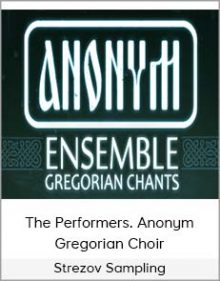 Strezov Sampling - The Performers. Anonym Gregorian Choir