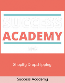 Success Academy – Shopify Dropshipping