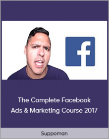 Suppoman – The Complete Facebook Ads & Marketing Course 2017