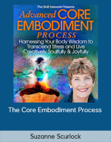 Suzanne Scurlock - The Core Embodiment Process