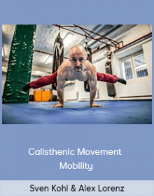 Sven Kohl & Alex Lorenz - Calisthenic Movement - Mobility