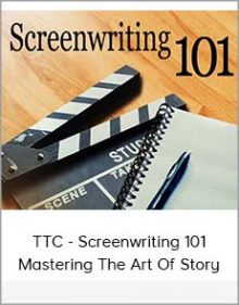 TTC - Screenwriting 101 - Mastering The Art Of Story