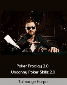 Talmadge Harper - Poker Prodigy 2.0 - Uncanny Poker Skillz 2.0