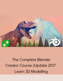 The Complete Blender Creator Course (Update 2017) – Learn 3D Modelling