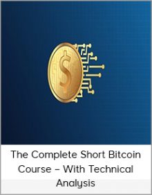 The Complete Short Bitcoin Course – With Technical Analysis