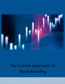 The Correct Approach To Stock Investing