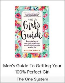 The One System - Man's Guide To Getting Your 100% Perfect Girl