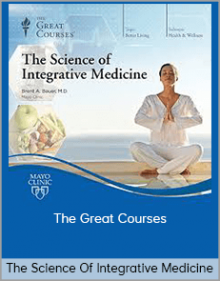 The Science Of Integrative Medicine – The Great Courses