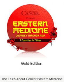 The Truth About Cancer Eastern Medicine - Gold Edition