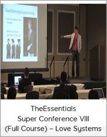 TheEssentials Super Conference VIII (Full Course) – Love Systems